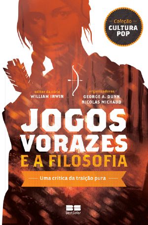 [Blackwell Philosophy and Pop Culture 28] • Jogos Vorazes E a Filosofia(Oficial)